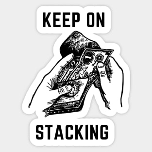 Keep on stacking design Sticker